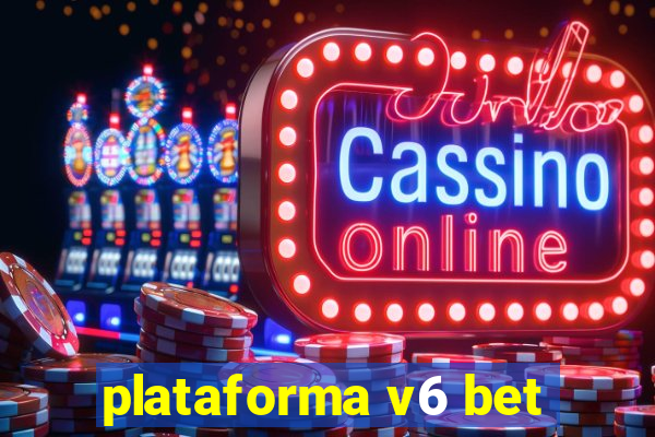 plataforma v6 bet